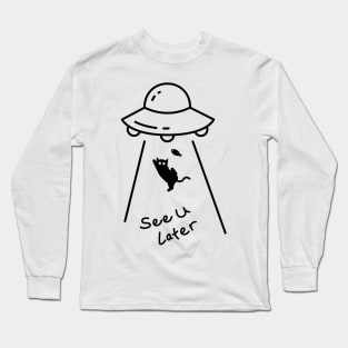 See U Later Kitty - Cat & Spaceship Long Sleeve T-Shirt